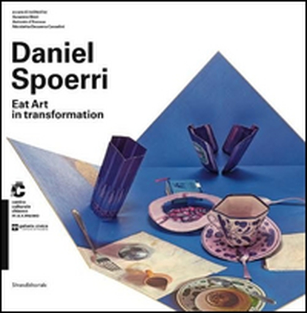 Daniel Spoerri. Eat Art in transformation. Catalogo della mostra (Chiasso, 1 maggio-30 agosto 2015; Modena, 10 ottobre 2015-10 gennaio 2016). Ediz. italiana e ingles - Librerie.coop Daniel Spoerri. Eat Art in transformation. Catalogo della mostra (Chiasso, 1 maggio-30 agosto 2015; Modena, 10 ottobre 2015-10 gennaio 2016). Ediz. italiana e ingles - Librerie.coop