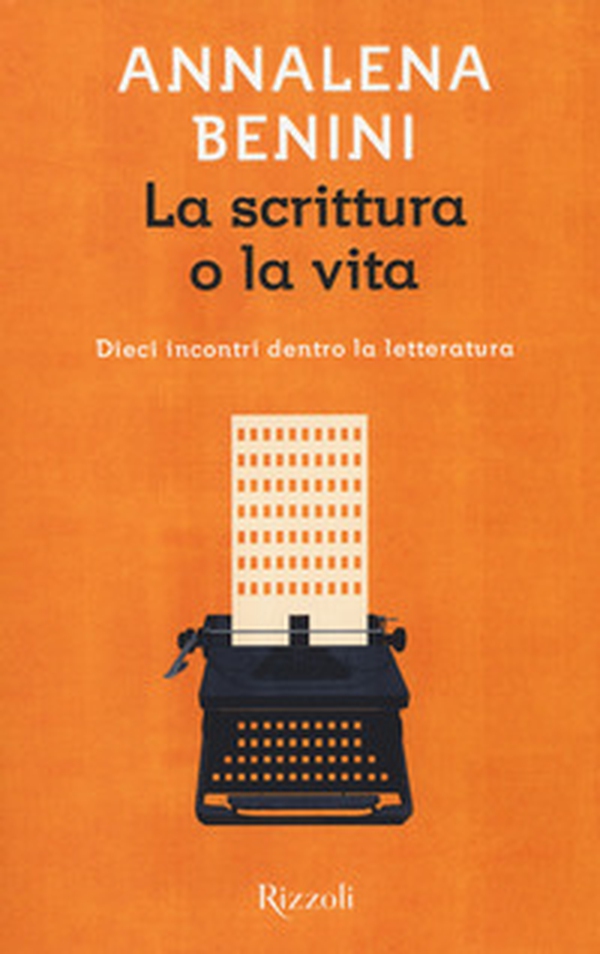 La scrittura o la vita. Dieci incontri dentro la letteratura - Librerie.coop La scrittura o la vita. Dieci incontri dentro la letteratura - Librerie.coop