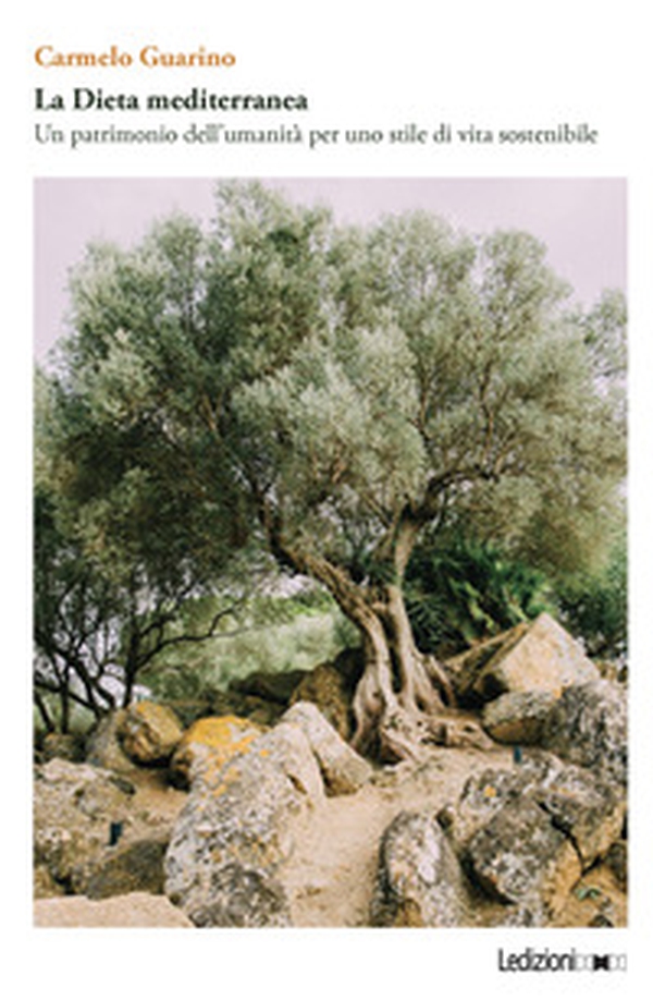 La dieta mediterranea. Un patrimonio dell'umanità per uno stile di vita sostenibile - Librerie.coop La dieta mediterranea. Un patrimonio dell'umanità per uno stile di vita sostenibile - Librerie.coop