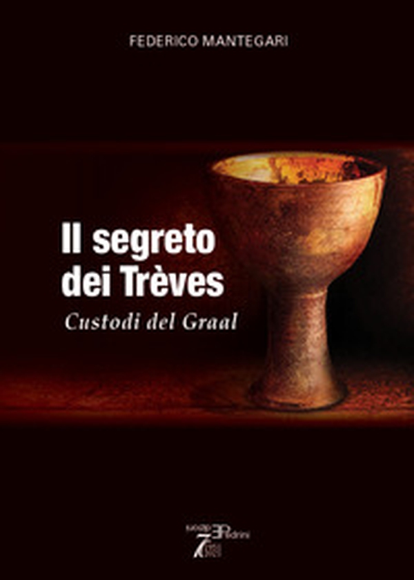 Il Segreto dei Trèves. Custodi del Graal - Librerie.coop Il Segreto dei Trèves. Custodi del Graal - Librerie.coop
