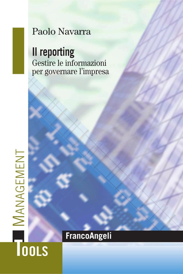 Il reporting. Gestire le informazioni per governare l’impresa - Librerie.coop Il reporting. Gestire le informazioni per governare l’impresa - Librerie.coop