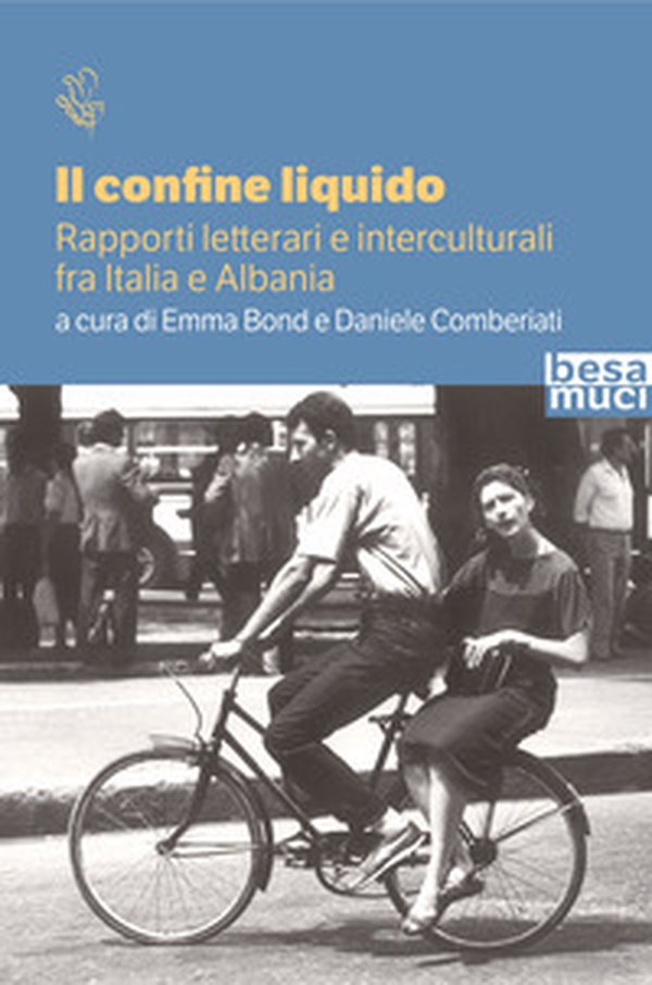Il confine liquido. Rapporti letterari e interculturali fra Italia e Albania - Librerie.coop Il confine liquido. Rapporti letterari e interculturali fra Italia e Albania - Librerie.coop