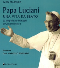 Papa Luciani. Vita da beato - Librerie.coop