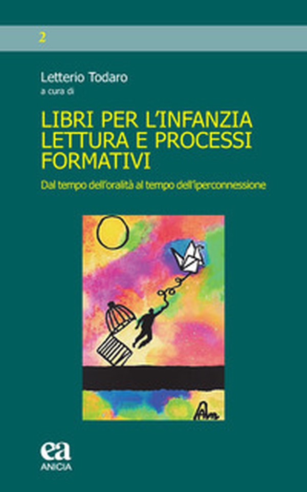 Libri per l'infanzia, lettura e processi formativi. Dal tempo dell'oralità al tempo dell'iperconnessione - Librerie.coop Libri per l'infanzia, lettura e processi formativi. Dal tempo dell'oralità al tempo dell'iperconnessione - Librerie.coop