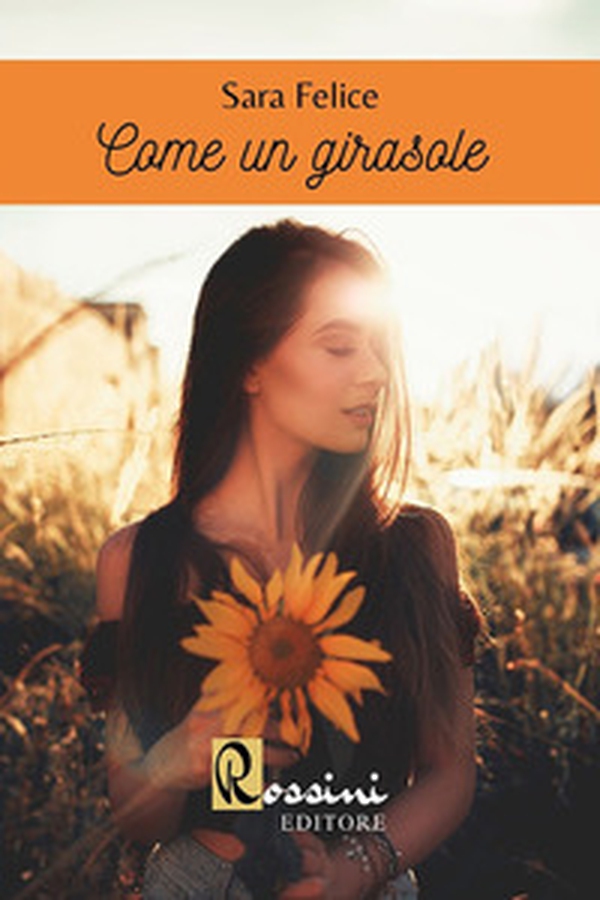 Come un girasole - Librerie.coop Come un girasole - Librerie.coop