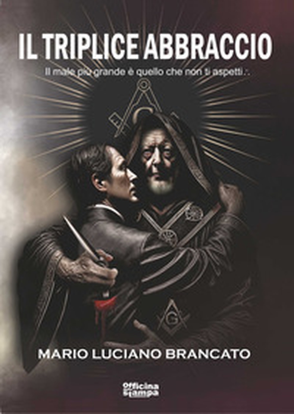 Il triplice abbraccio. Il male più grande è quello che non ti aspetti - Librerie.coop Il triplice abbraccio. Il male più grande è quello che non ti aspetti - Librerie.coop