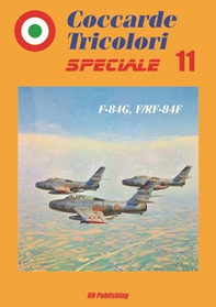 Coccarde tricolori speciale 11 F-84G, F/RF-84F. Ediz. italiana e inglese - Librerie.coop