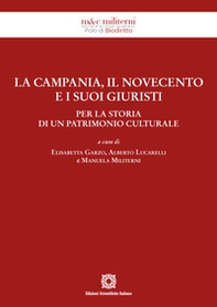 La Campania, il Novecento e i suoi giuristi. Per la storia di un patrimonio culturale - Librerie.coop