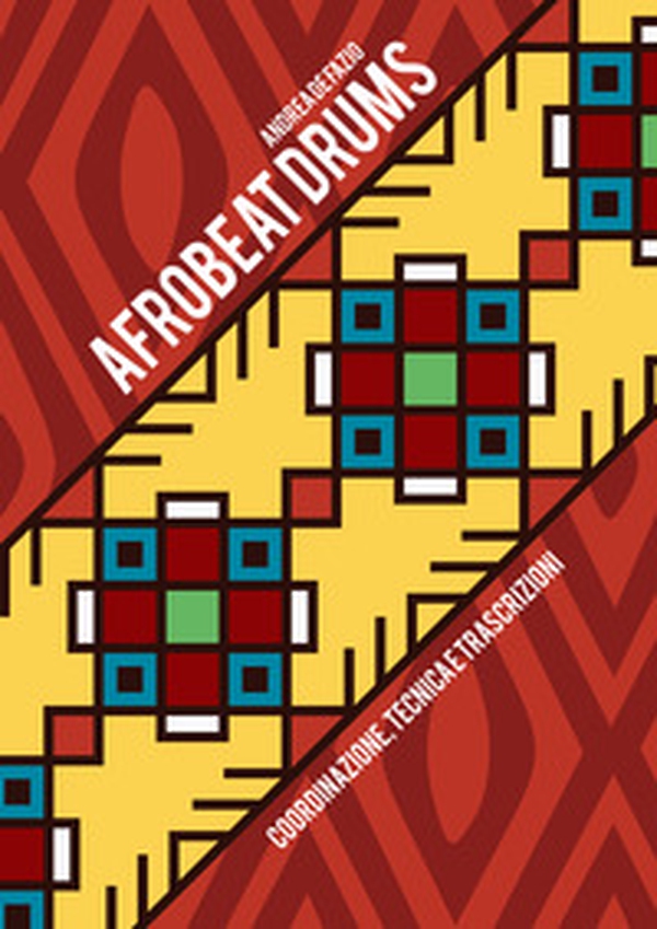 Afrobeat drums. Coordinazione, tecnica e trascrizioni - Librerie.coop Afrobeat drums. Coordinazione, tecnica e trascrizioni - Librerie.coop