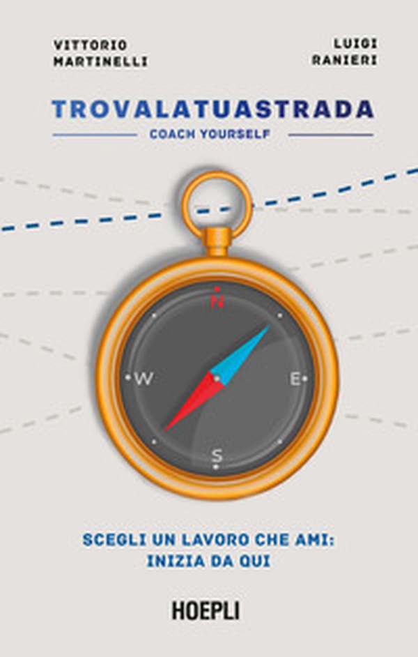 Trova la tua strada. Coach yourself - Librerie.coop Trova la tua strada. Coach yourself - Librerie.coop
