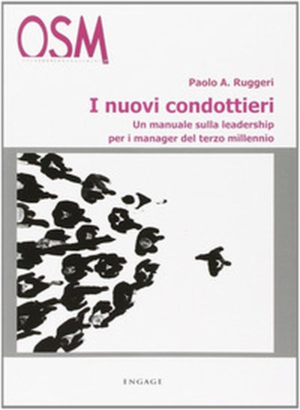 I nuovi condottieri. Un manuale sulla leadership per i manager del terzo millennio - Librerie.coop I nuovi condottieri. Un manuale sulla leadership per i manager del terzo millennio - Librerie.coop