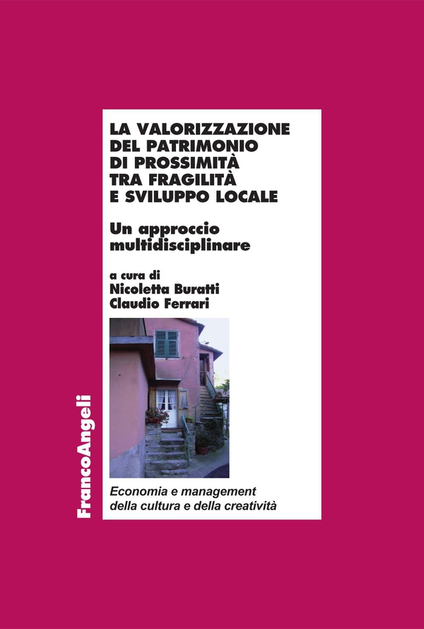 La valorizzazione del patrimonio di prossimità tra fragilità e sviluppo locale. Un approccio multidisciplinare - Librerie.coop La valorizzazione del patrimonio di prossimità tra fragilità e sviluppo locale. Un approccio multidisciplinare - Librerie.coop