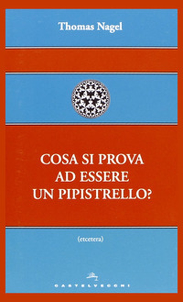 Cosa si prova ad essere un pipistrello? - Librerie.coop Cosa si prova ad essere un pipistrello? - Librerie.coop