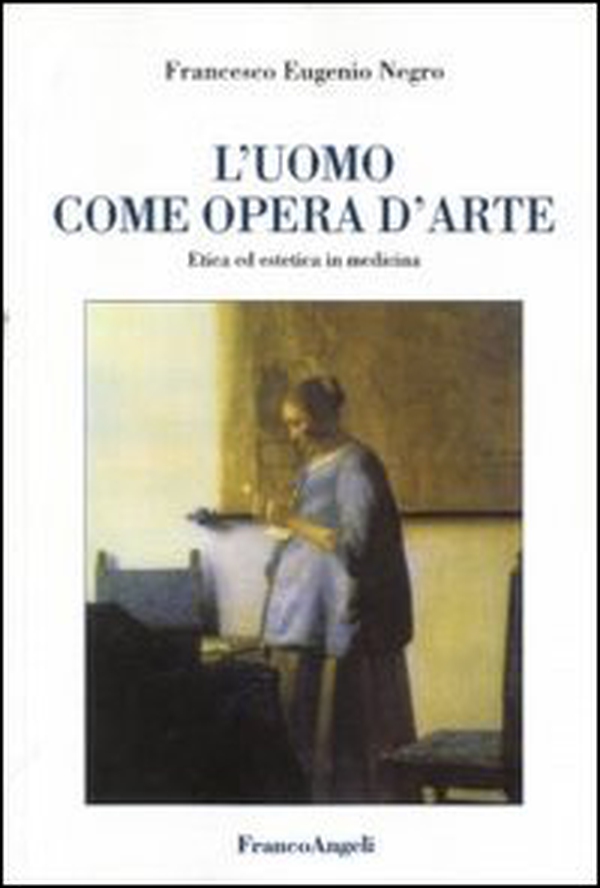 L'uomo come opera d'arte. Etica ed estetica in medicina - Librerie.coop L'uomo come opera d'arte. Etica ed estetica in medicina - Librerie.coop