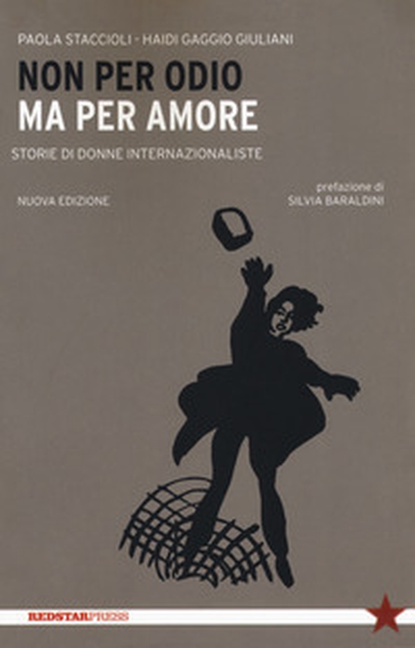 Non per odio ma per amore. Storie di donne internazionaliste - Librerie.coop Non per odio ma per amore. Storie di donne internazionaliste - Librerie.coop