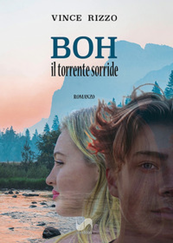 Boh. Il torrente sorride - Librerie.coop Boh. Il torrente sorride - Librerie.coop