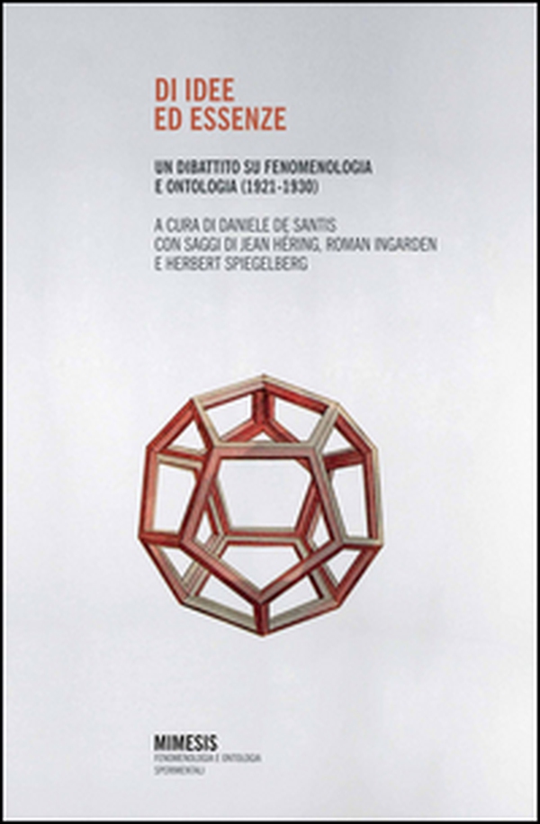 Di idee ed essenze. Un dibattito su fenomenologia e ontologia (1921-1930) - Librerie.coop Di idee ed essenze. Un dibattito su fenomenologia e ontologia (1921-1930) - Librerie.coop