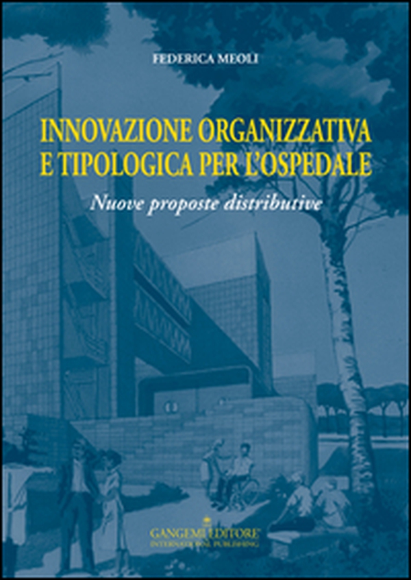 Innovazione organizzativa e tipologia per l'ospedale. Nuove proposte distributive - Librerie.coop Innovazione organizzativa e tipologia per l'ospedale. Nuove proposte distributive - Librerie.coop