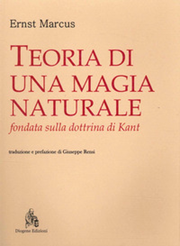 Teoria di una magia naturale fondata sulla dottrina di Kant - Librerie.coop Teoria di una magia naturale fondata sulla dottrina di Kant - Librerie.coop