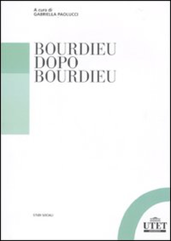 Bourdieu dopo Bourdieu - Librerie.coop Bourdieu dopo Bourdieu - Librerie.coop