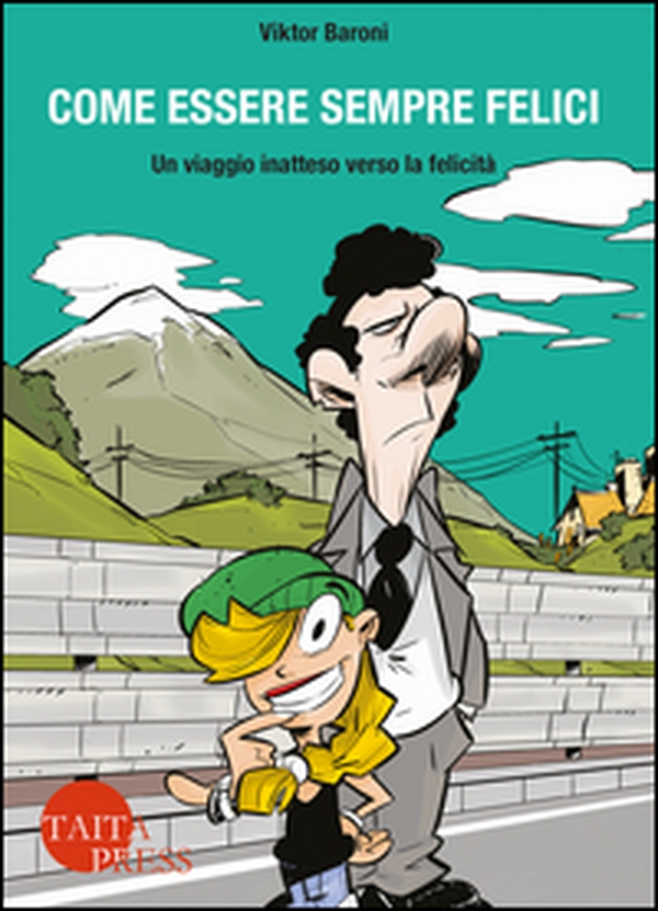 Come essere sempre felici. Un viaggio inatteso verso la felicità - Librerie.coop Come essere sempre felici. Un viaggio inatteso verso la felicità - Librerie.coop