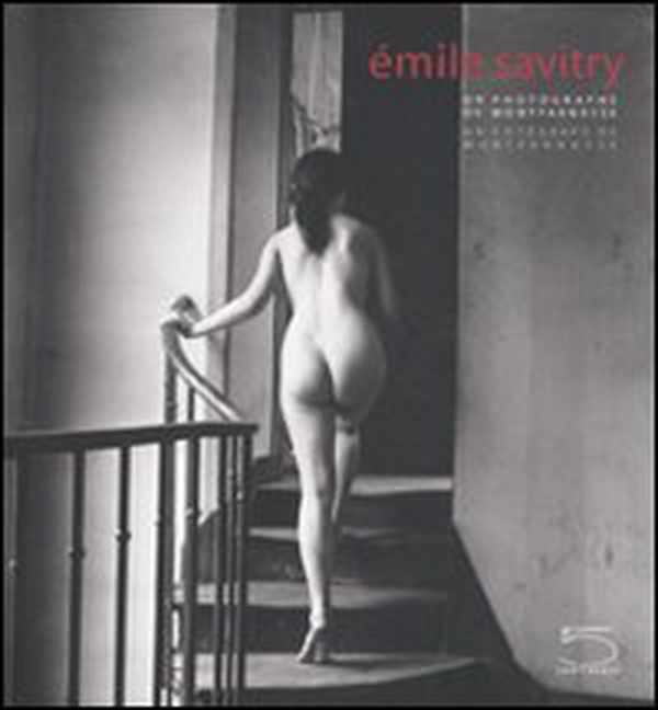 Émile Savitry. Un photographe de Montparnasse-Un fotógrafo de Montparnasse - Librerie.coop Émile Savitry. Un photographe de Montparnasse-Un fotógrafo de Montparnasse - Librerie.coop
