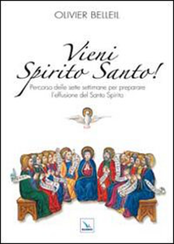 Vieni Spirito Santo! Percorso delle sette settimane per preparare l'effusione del Santo Spirito - Librerie.coop Vieni Spirito Santo! Percorso delle sette settimane per preparare l'effusione del Santo Spirito - Librerie.coop