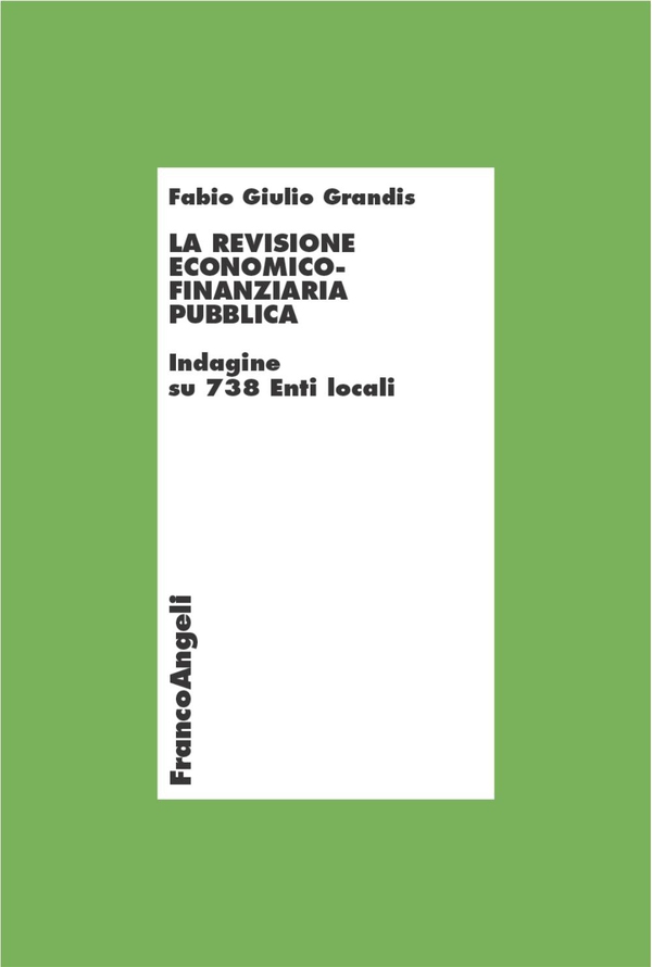 La revisione economico-finanziaria pubblica. Indagine su 738 Enti locali - Librerie.coop La revisione economico-finanziaria pubblica. Indagine su 738 Enti locali - Librerie.coop
