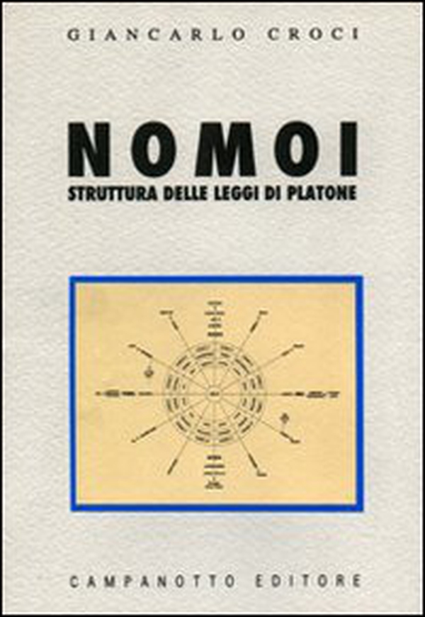 Nomoi. Struttura delle leggi di Platone - Librerie.coop Nomoi. Struttura delle leggi di Platone - Librerie.coop