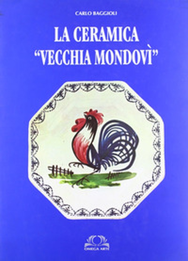 La ceramica «Vecchia Mondovì» - Librerie.coop La ceramica «Vecchia Mondovì» - Librerie.coop