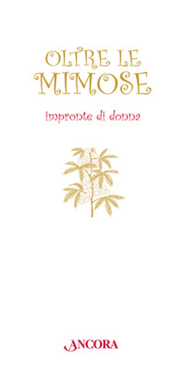 Oltre le mimose. Impronte di donna - Librerie.coop Oltre le mimose. Impronte di donna - Librerie.coop