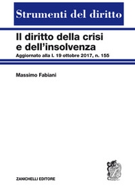 Diritto della crisi e dell'insolvenza. Aggiornato alla l. 19 ottobre 2017, n. 155 - Librerie.coop