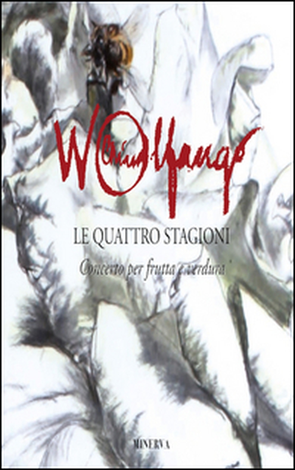 Wolfango Le quattro stagioni. Concerto per frutta e verdura - Librerie.coop Wolfango Le quattro stagioni. Concerto per frutta e verdura - Librerie.coop