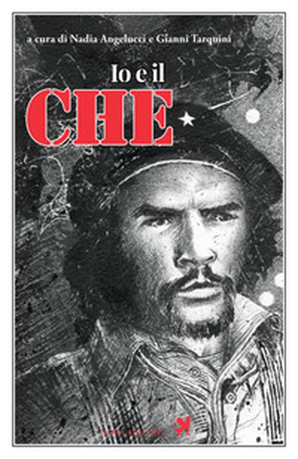 Io e il Che - Librerie.coop Io e il Che - Librerie.coop