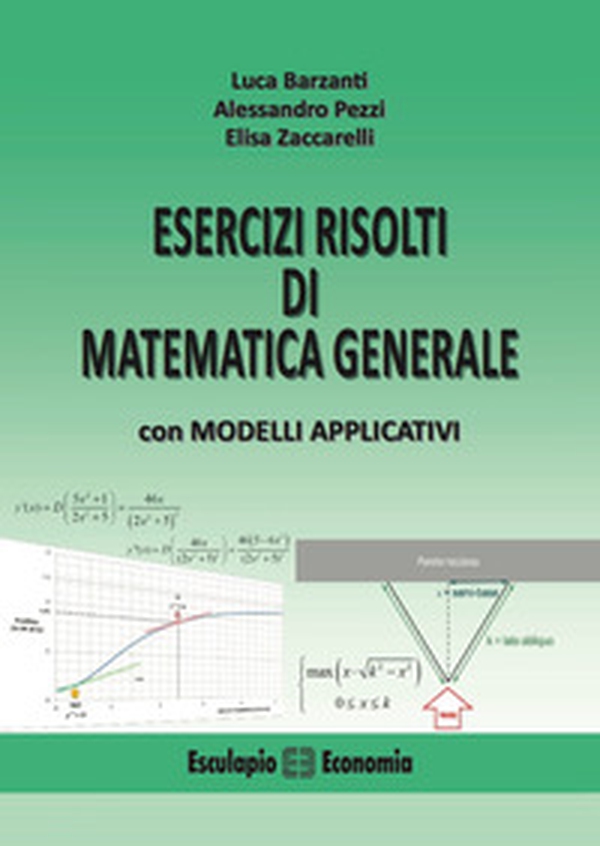 Esercizi risolti di matematica generale con modelli applicativi - Librerie.coop Esercizi risolti di matematica generale con modelli applicativi - Librerie.coop