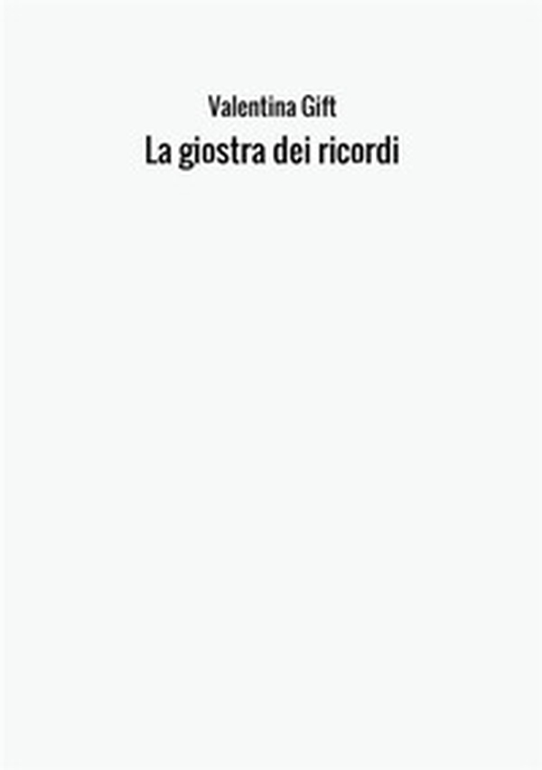 La giostra dei ricordi - Librerie.coop La giostra dei ricordi - Librerie.coop