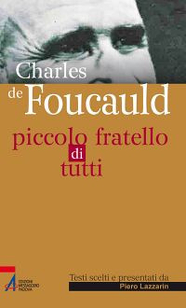 Charles de Foucauld. Piccolo fratello di tutti - Librerie.coop Charles de Foucauld. Piccolo fratello di tutti - Librerie.coop
