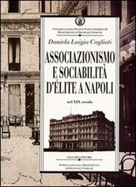 Associazionismo e sociabilità d'élite a Napoli nel XIX secolo - Librerie.coop