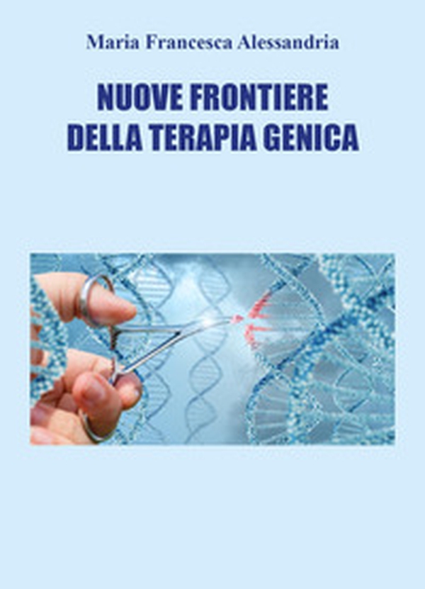 Nuove frontiere della terapia genica - Librerie.coop Nuove frontiere della terapia genica - Librerie.coop