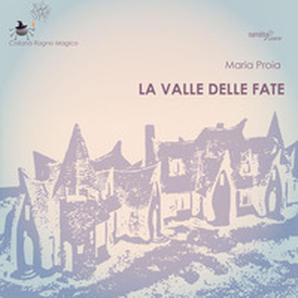 La valle delle fate - Librerie.coop La valle delle fate - Librerie.coop