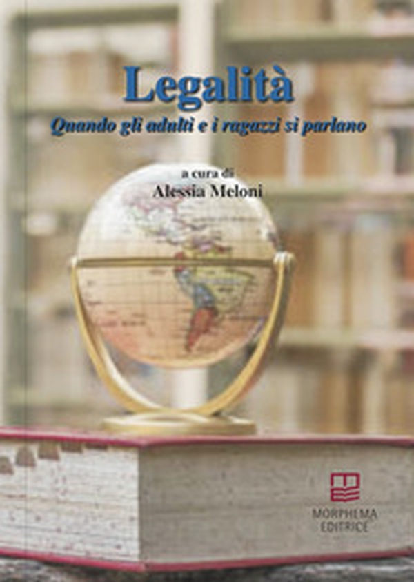 Legalità. Quando gli adulti e i ragazzi si parlano - Librerie.coop Legalità. Quando gli adulti e i ragazzi si parlano - Librerie.coop