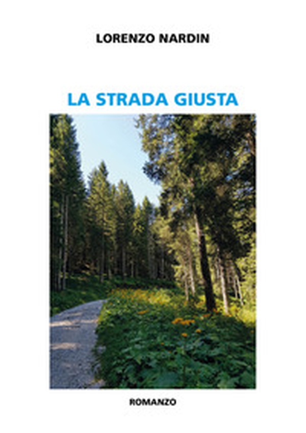 La strada giusta - Librerie.coop La strada giusta - Librerie.coop