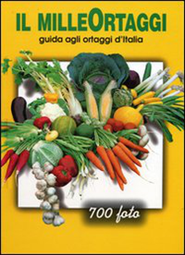 Il milleortaggi. Guida agli ortaggi d'Italia - Librerie.coop Il milleortaggi. Guida agli ortaggi d'Italia - Librerie.coop
