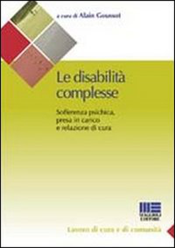 Le disabilità complesse. Sofferenza psichica, presa in carico e relazione di cura - Librerie.coop Le disabilità complesse. Sofferenza psichica, presa in carico e relazione di cura - Librerie.coop
