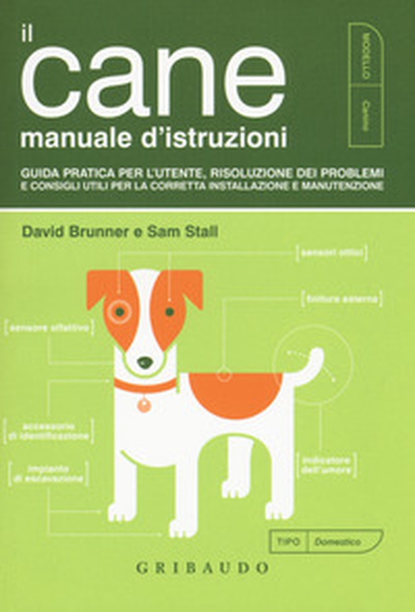 Il cane. Manuale d'istruzioni - Librerie.coop Il cane. Manuale d'istruzioni - Librerie.coop