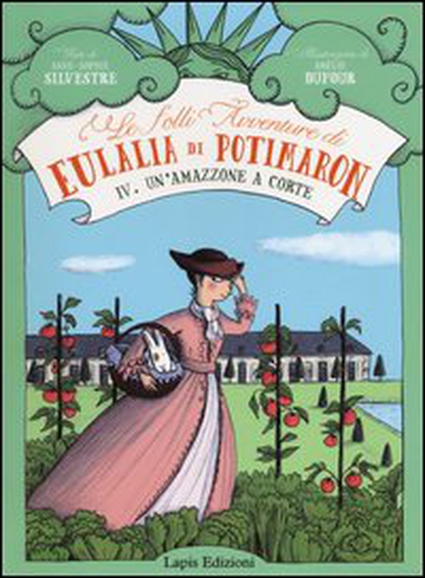 Un'amazzone a corte. Le folli avventure di Eulalia di Potimaron - Vol. 4 - Librerie.coop Un'amazzone a corte. Le folli avventure di Eulalia di Potimaron - Vol. 4 - Librerie.coop