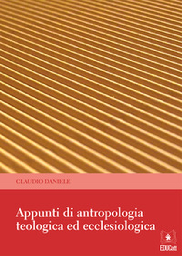Appunti di antropologia teologica ed ecclesiologica - Librerie.coop Appunti di antropologia teologica ed ecclesiologica - Librerie.coop