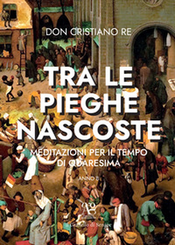 «Tra le pieghe nascoste». Meditazioni per il tempo di Quaresima - Librerie.coop «Tra le pieghe nascoste». Meditazioni per il tempo di Quaresima - Librerie.coop