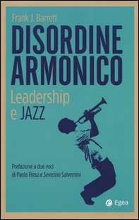Disordine armonico. Leadership e jazz - Librerie.coop
