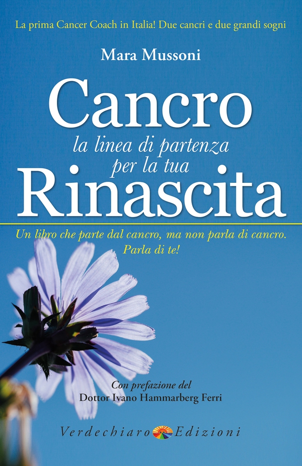 Cancro, la linea di partenza per la tua Rinascita - Librerie.coop Cancro, la linea di partenza per la tua Rinascita - Librerie.coop